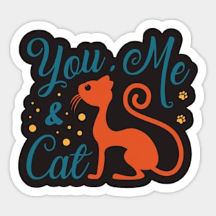 You Me And Cat Sticker